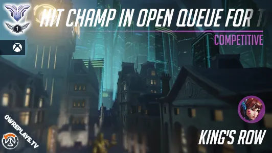Hit Champ in Open queue for the first time. | OWReplays — Share ...