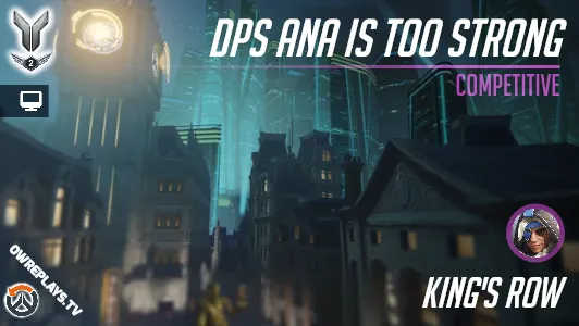 DPS ANA IS TOO STRONG | OWReplays — Share Overwatch Replay Codes