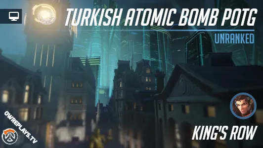 Turkish atomic bomb POTG | OWReplays — Share Overwatch Replay Codes